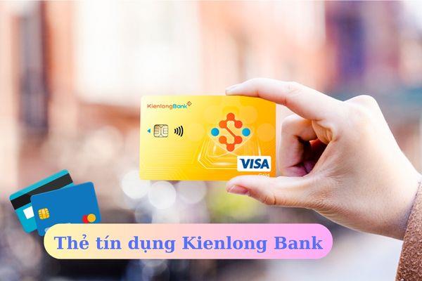 Khái niệm về thẻ tín dụng ngân hàng KienLong bank